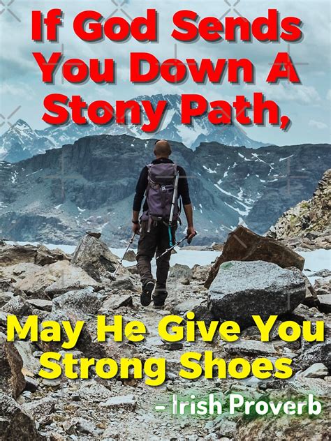 irish proverb if god sends you down a stony path may he give you strong shoes sticker for