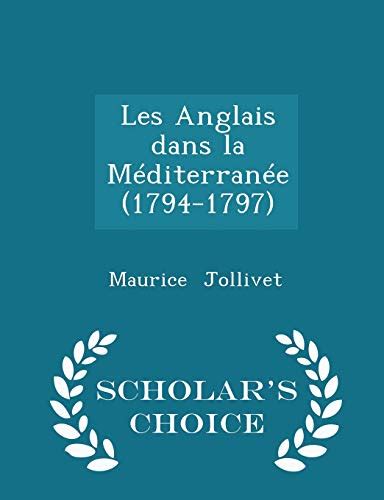 Les Anglais Dans La M Diterran E Scholar S Choice Edition By Maurice Jollivet