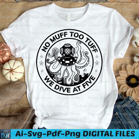 No Muff Too Tuff We Dive At Five T Shirt Design Drive Helmet Shirt