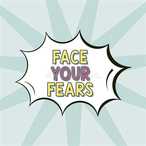 Text Caption Presenting Face Your Fears Conceptual Photo Have The