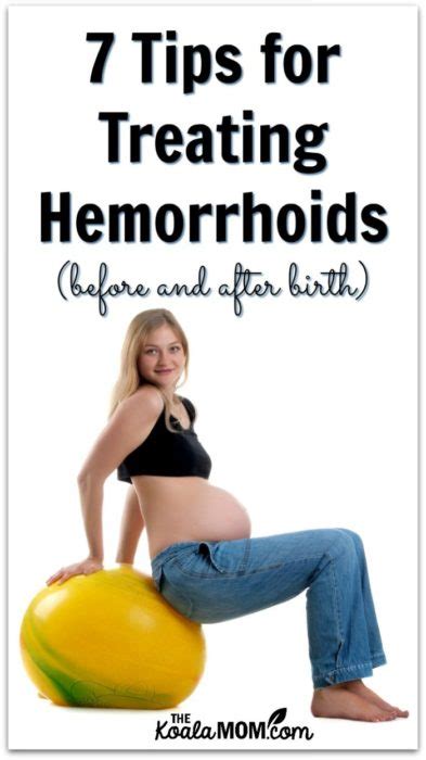 Tips For Treating Hemorrhoids Before And After Birth The Koala Mom