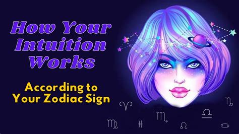 How Your Intuition Works Based On Your Zodiac Sign Youtube