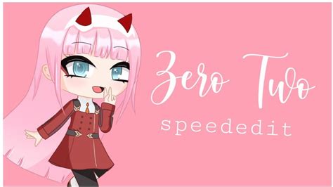Zero Two Gacha Club Speededit Akirara Youtube