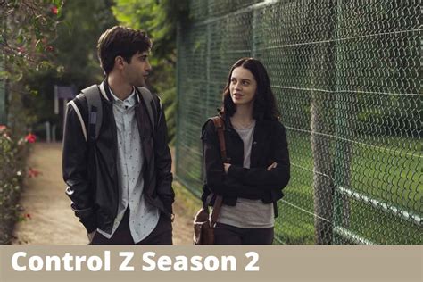 Control Z Temporada 2 Control Z Season 2 Cast And Release Date Or Is It Canceled Joshua