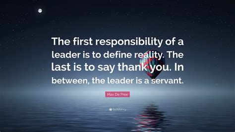 Max De Pree Quote The First Responsibility Of A Leader Is To Define