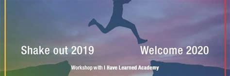 Shake Out 2019 And Welcome 2020 Workshop At I Have Learned Academy Ihjoz