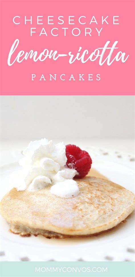Cheesecake Factory Lemon Ricotta Pancakes Mommy Convos Recipe