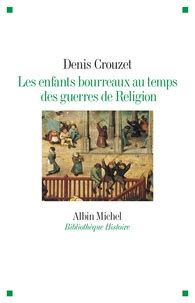 Au péril des guerres de Religion Réflexion de de Denis Crouzet