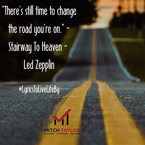 Theres Still Time To Change The Road Youre On Mitch Taylor