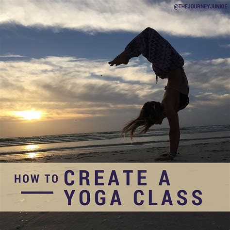How To Create A Yoga Class The Journey Junkie