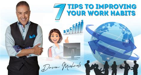 7 Tips To Improving Your Work Habits Daven Michaels