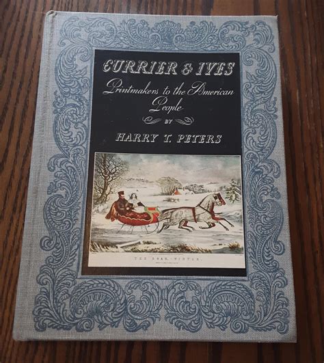 Currier And Ives Printmakers To The American People By Peters Harry T