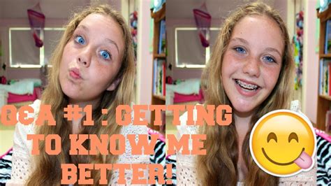 Getting To Know Me Better Qanda 1 Youtube