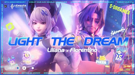 Light The Dream Florentino X Liliana Official Mv Garena Liên Quân