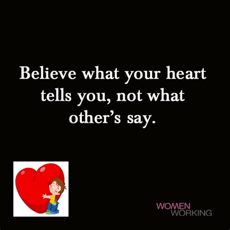 believe what your heart tells you womenworking