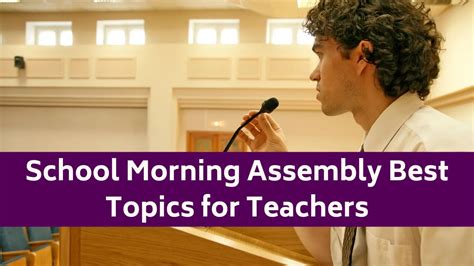 50 School Morning Assembly Best Topics For Teachers