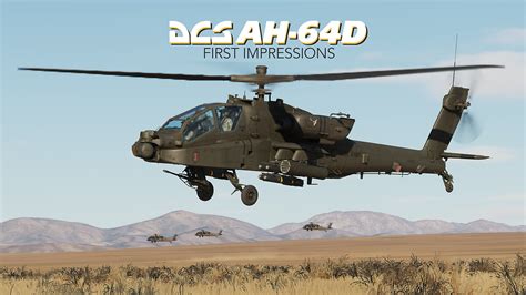 First Impressions Dcs Ah 64d Apache Longbow By Eagle Dynamics