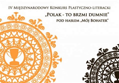 Iv Międzynarodowy Konkurs Plastyczno Literacki Polak To Brzmi Dumnie