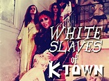 White Slaves of K-Town Pictures - Rotten Tomatoes