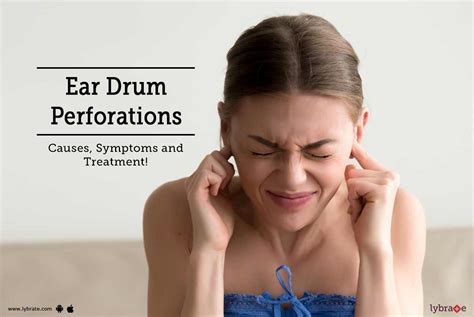Ear Drum Perforations Causes Symptoms And Treatment By Dr Manni