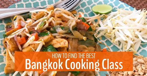 How To Find The Best Bangkok Cooking Class My Five Acres