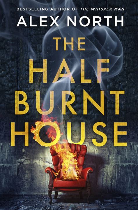 The Half Burnt House By Alex North Penguin Books New Zealand