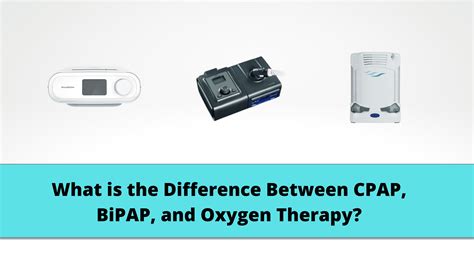 What Is The Difference Between Cpap Bipap And Oxygen Therapy Lpt