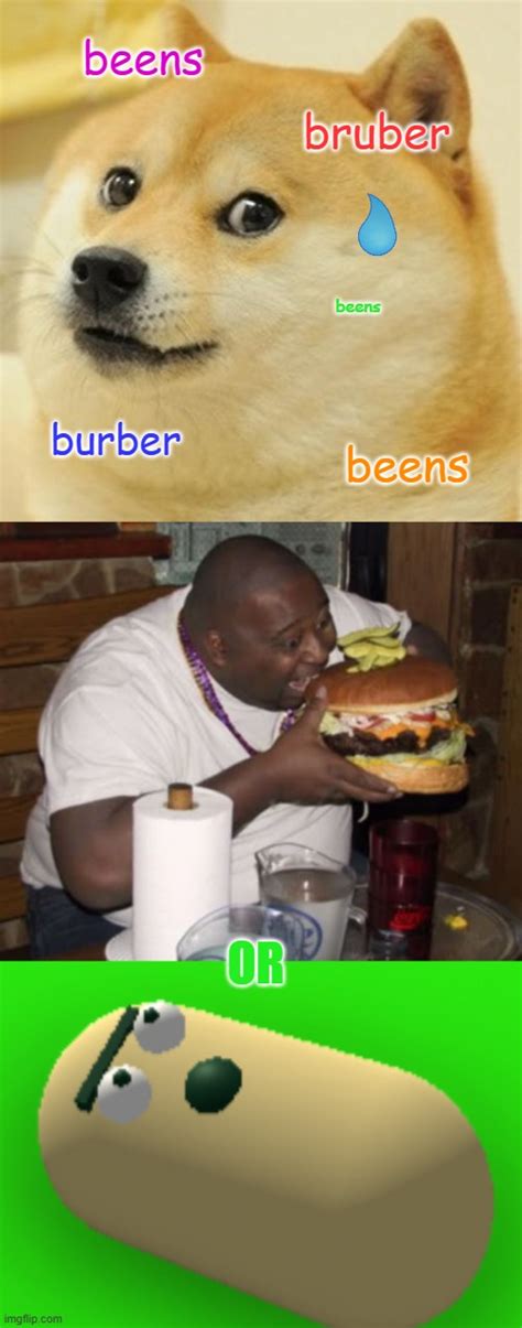 Image Tagged In Memesdogefat Guy Eating Burgerclose Beanson Imgflip