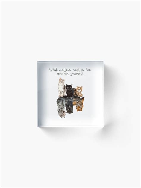 What Matters Most Is How You See Yourself Acrylic Block By
