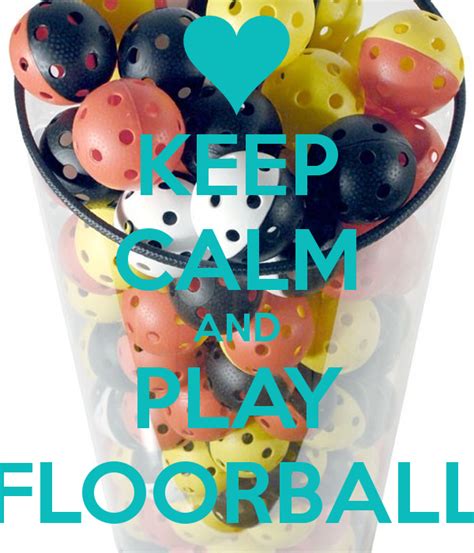 Keep Calm And Play Floorball Keep Calm Play Fun Sports