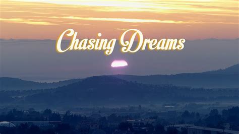 Chasing Dreams Youtube
