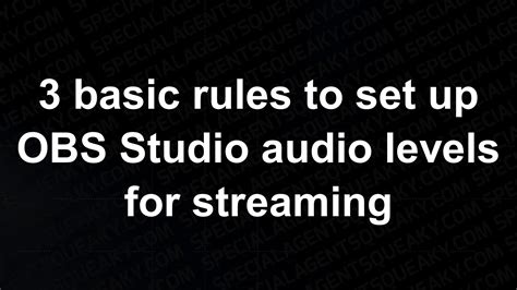 3 Basic Rules To Set Up OBS Studio Audio Levels For Streaming Special