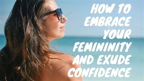 How To Embrace Your Femininity And Exude Confidence Positive Words