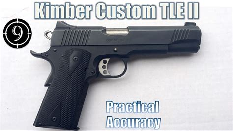 1911 Kimber Custom Tle Ii Close Range Practical Accuracy