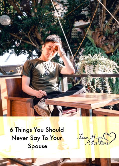 things you should never say to your spouse love hope adventure