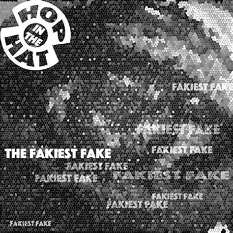 The Fakiest Fake By Hop In The Hat On Amazon Music Uk