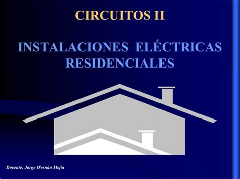 Instalaciones Eléctricas Residenciales Guía Ppt