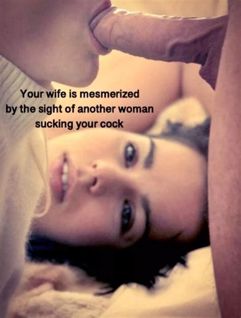 Your Wife Is Mesmerized By The Sight Of Another Woman Sucking Your Cock