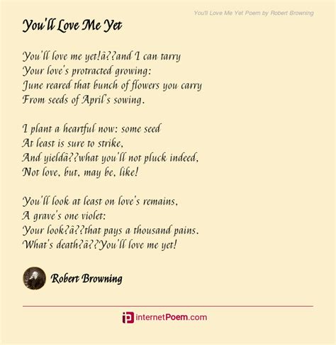 Youll Love Me Yet Poem By Robert Browning