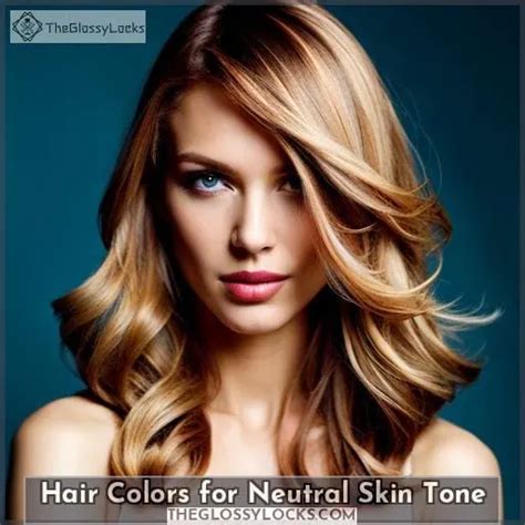 Find The Perfect Hair Color For Your Neutral Skin Tone