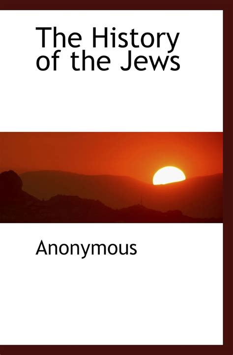 the history of the jews 9781115780339 anonymous books