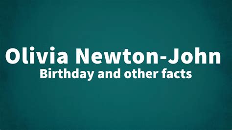Olivia Newton John Birthday And Other Facts