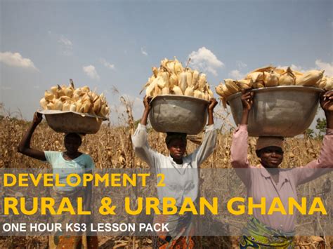 Development 2 Rural Urban Divide In Ghana Teaching Resources