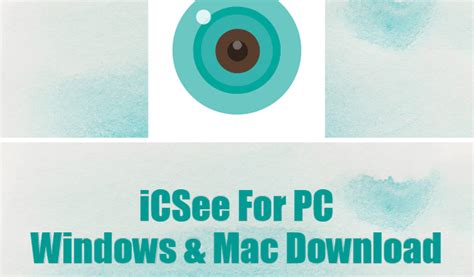 .windows 7, 8, 8.1, 10, xp, vista, mac and mac os x. ICSee for PC Windows 10 - Apps For Windows 10