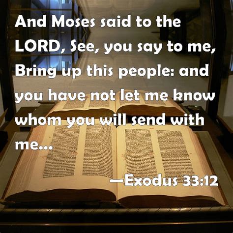 Exodus 3312 And Moses Said To The Lord See You Say To Me Bring Up