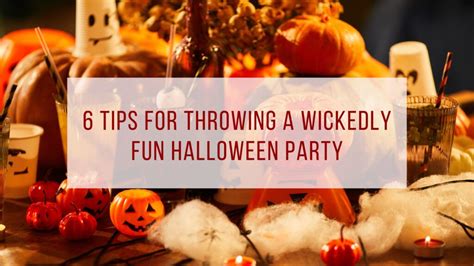 6 Ideas For Throwing A Wickedly Fun Halloween Party