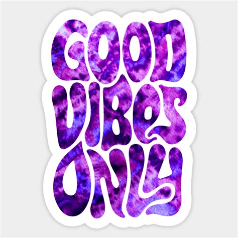 Good Vibes Only Purple Haze Good Vibes Sticker Teepublic