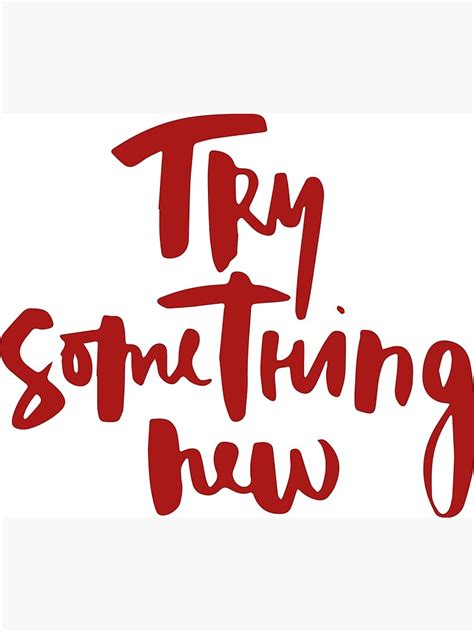 Try Something New Creative Life Quote Poster For Sale By Chocodole