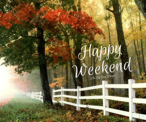 Happy Weekend Fall Picture Weekendquotes Weekendpicture