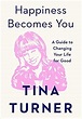Happiness Becomes You : A Guide to Changing Your Life for Good book by ...
